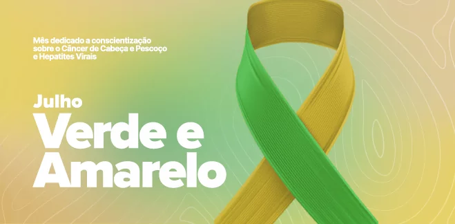 Julho Verde e Amarelo: combate as hepatites virais e Câncer de Cabeça e Pescoço